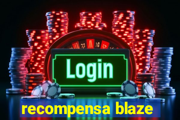 recompensa blaze