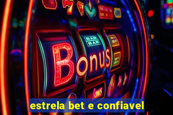 estrela bet e confiavel