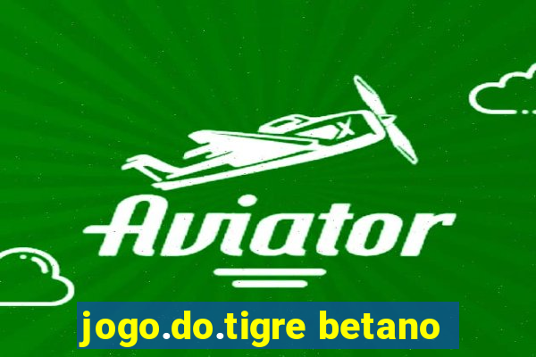 jogo.do.tigre betano