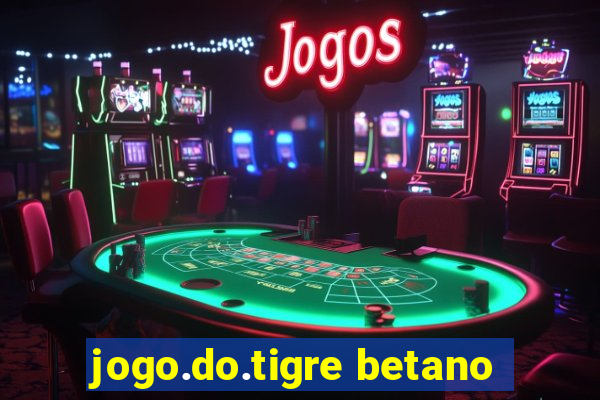 jogo.do.tigre betano