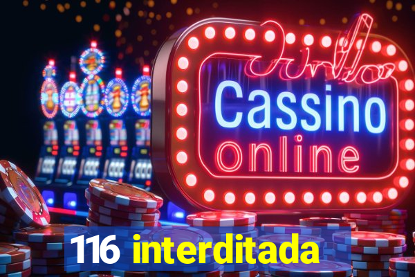 116 interditada