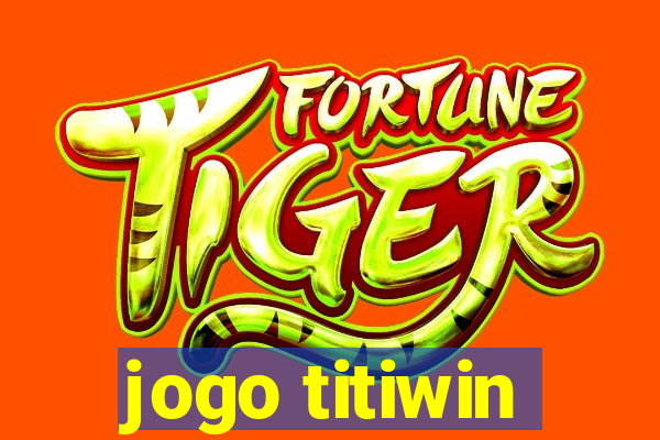 jogo titiwin