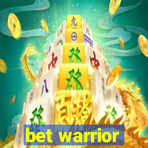 bet warrior