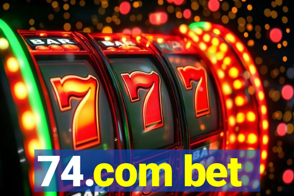 74.com bet