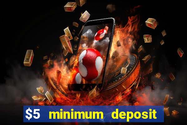 $5 minimum deposit casino canada