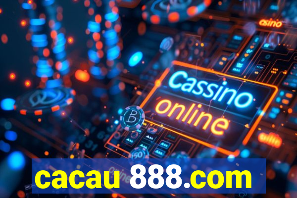 cacau 888.com