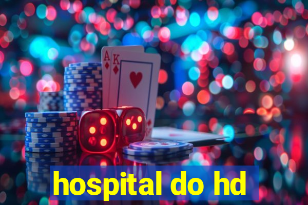 hospital do hd