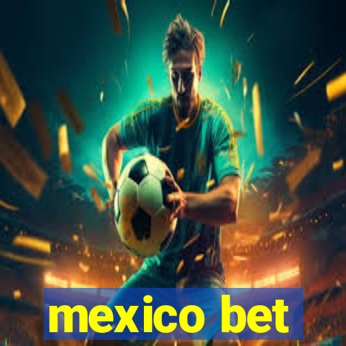 mexico bet