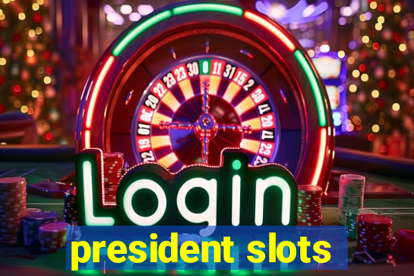 president slots