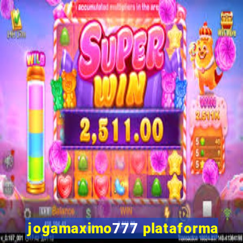 jogamaximo777 plataforma