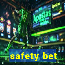 safety bet