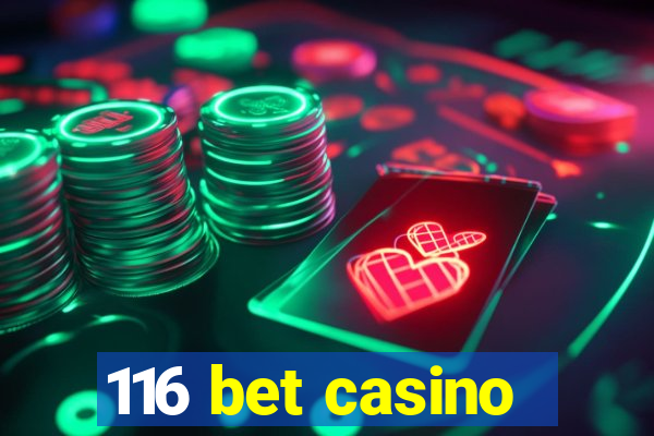 116 bet casino