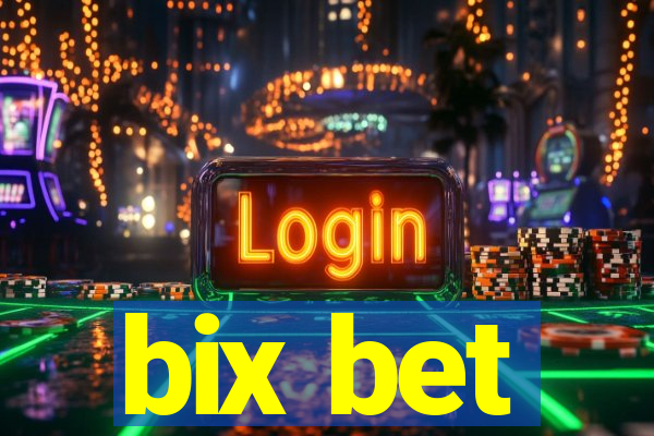 bix bet