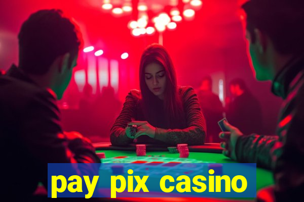 pay pix casino