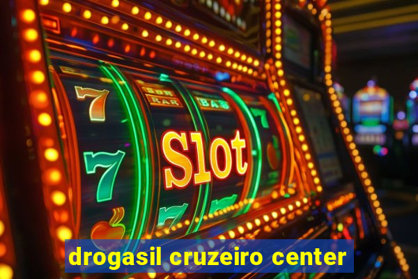 drogasil cruzeiro center