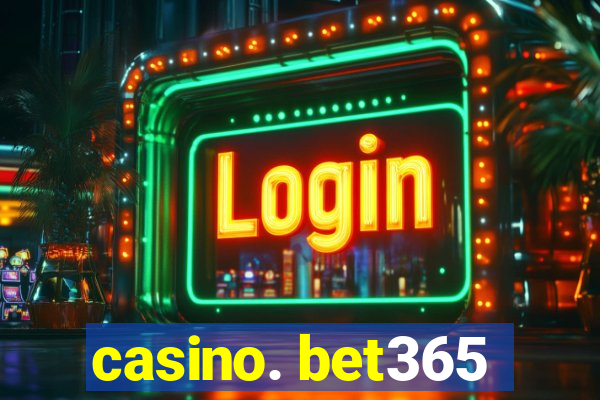 casino. bet365