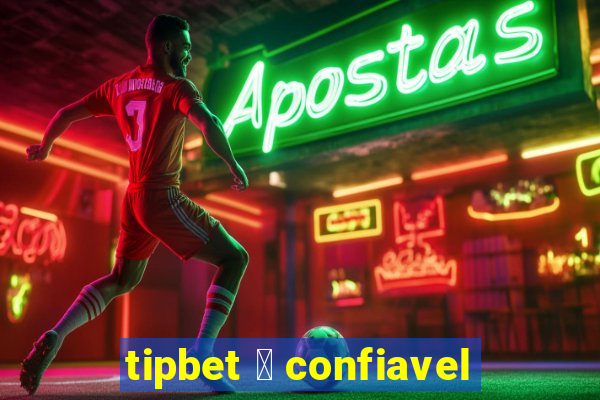 tipbet 茅 confiavel