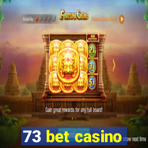 73 bet casino