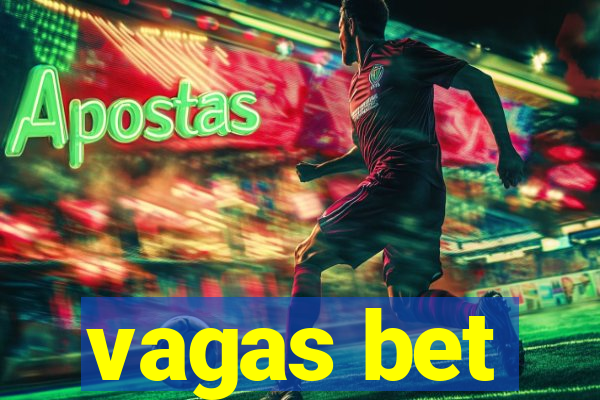 vagas bet