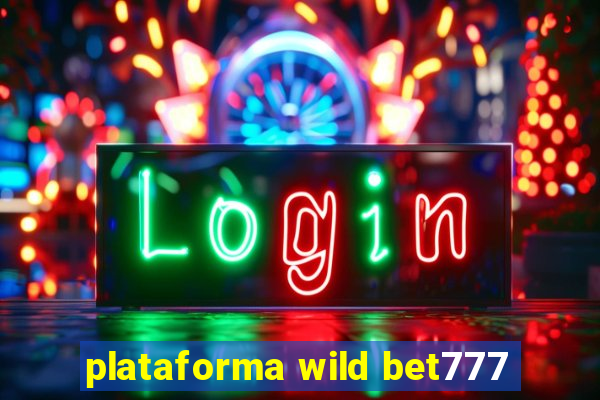 plataforma wild bet777