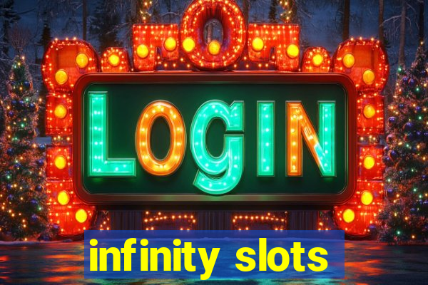 infinity slots