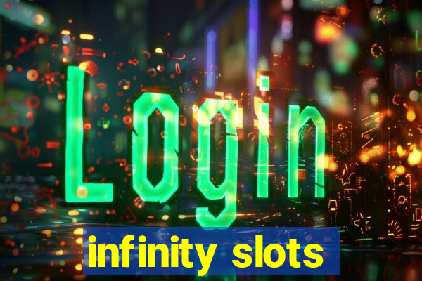 infinity slots