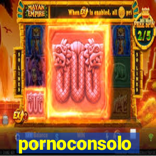 pornoconsolo