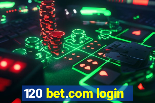 120 bet.com login