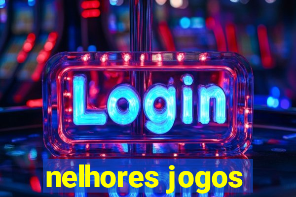 nelhores jogos