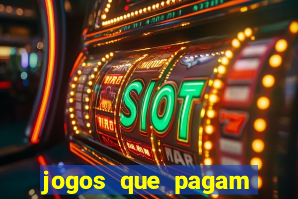 jogos que pagam bem de verdade