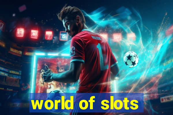 world of slots