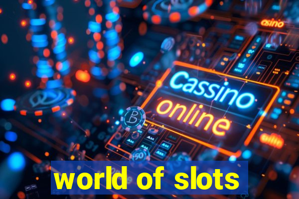 world of slots