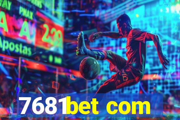 7681bet com