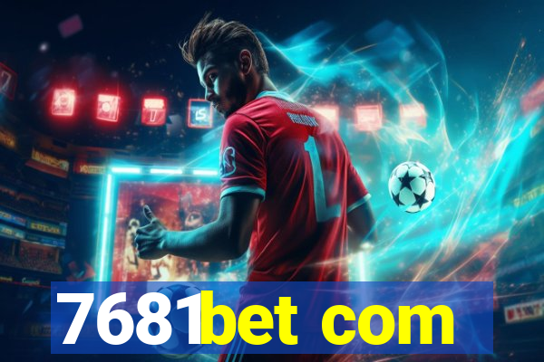 7681bet com