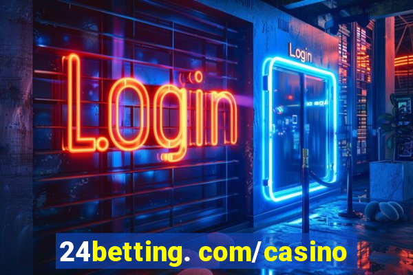 24betting. com/casino