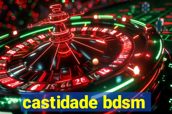 castidade bdsm