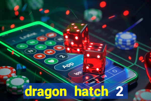 dragon hatch 2 slot png