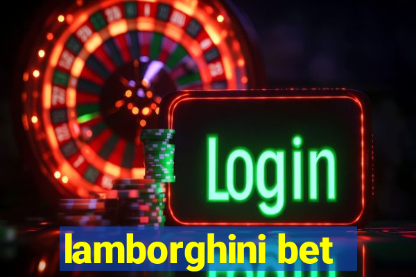 lamborghini bet