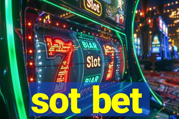 sot bet