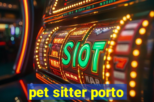 pet sitter porto