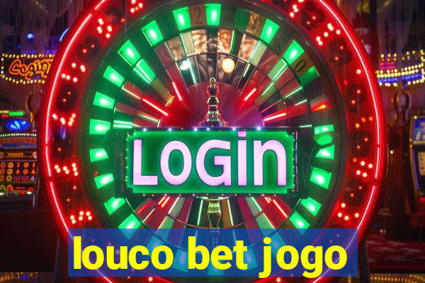 louco bet jogo