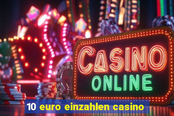 10 euro einzahlen casino