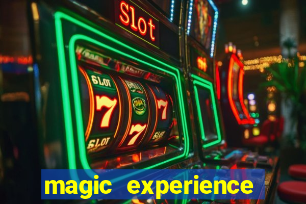 magic experience ganhar dinheiro