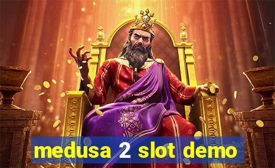 medusa 2 slot demo