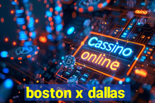 boston x dallas