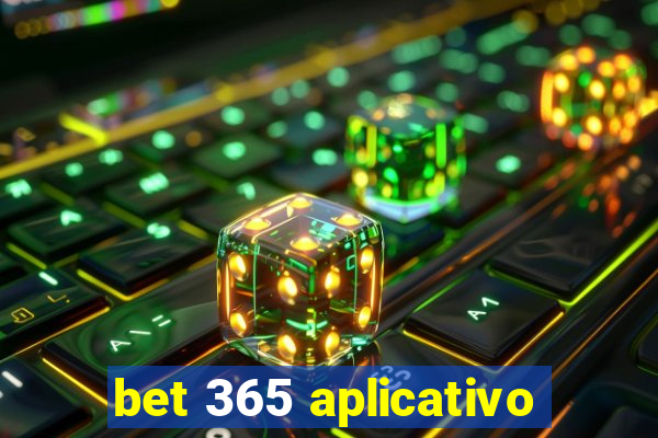 bet 365 aplicativo