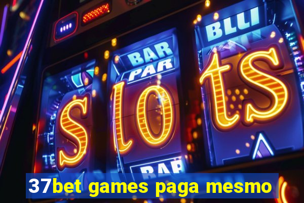 37bet games paga mesmo