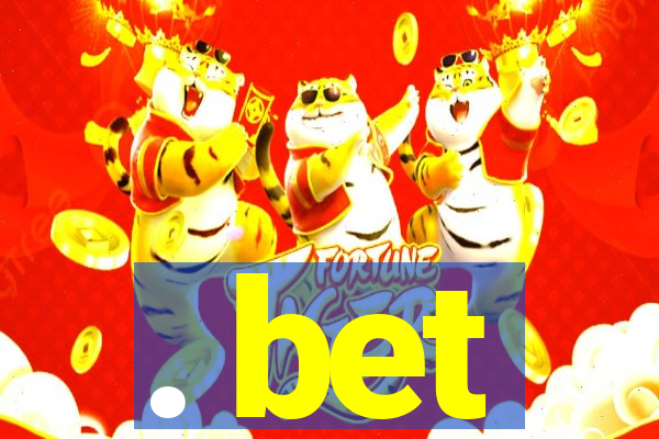 . bet