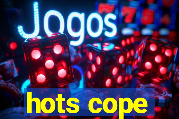 hots cope