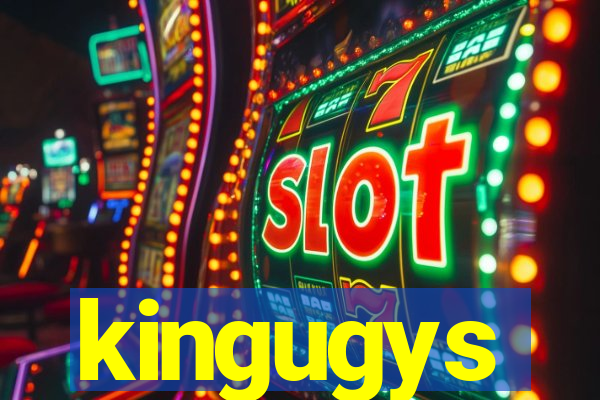 kingugys